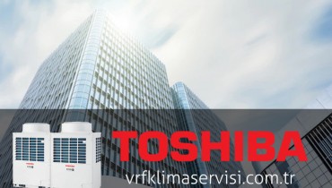 Toshiba VRF Klima Servisi