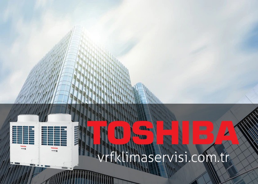 Toshiba VRF Klima Servisi